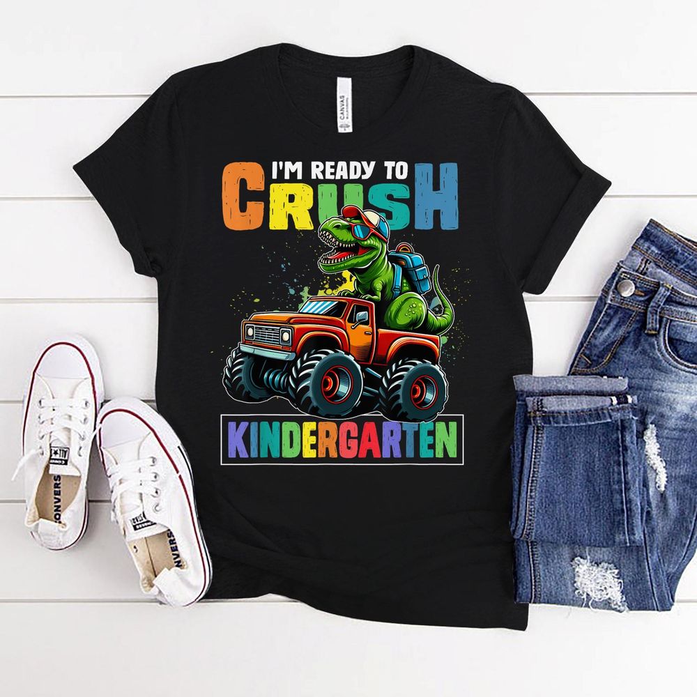 I'm Ready To Crush Kindergarten First Day Of School Boys Shirt Unisex Standard T-Shirt black s